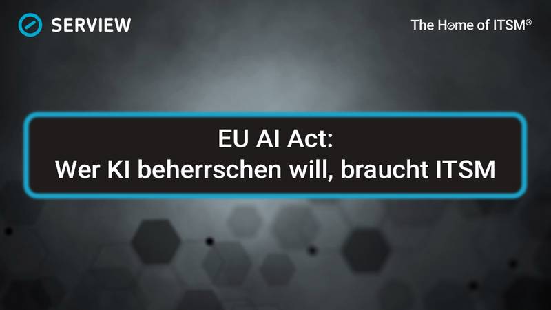 Grafik EU AI Act: Wer KI beherrschen will, braucht ITSM