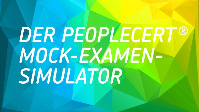 Sicher durch die Prüfung: Mit den neuen Mock-Examen von PeopleCert! Der PeopleCert Mock-Examen-Simulator Grafik