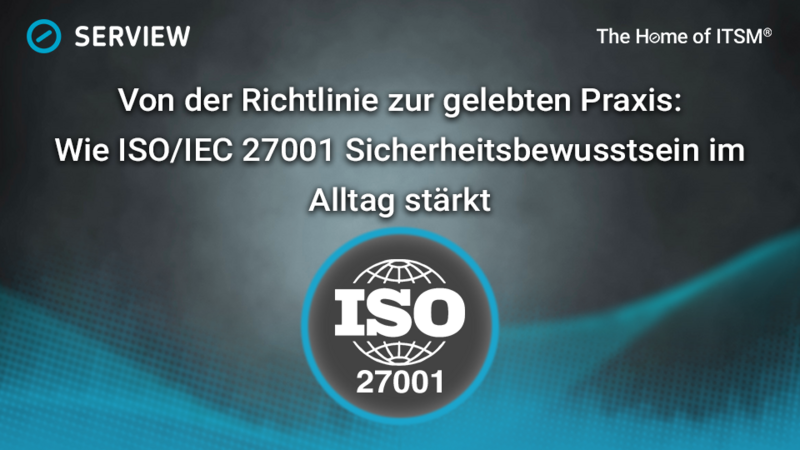 Von der Richtlinie zur gelebten Praxis: Wie ISO/IEC 27001 Sicherheitsbewusstsein im Alltag stärkt Grafik Von der Richtlinie zur gelebten Praxis: Wie ISO/IEC 27001 Sicherheitsbewusstsein im Alltag stärkt